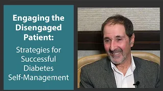 Engaging the Disengaged Patient: Strategies for Successful Diabetes Self-Management