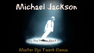 Michael Jackson - They Don't Care About Us (Mister Djs Twerk Remix)