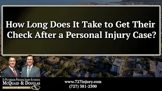 How Long Does It Take to Get a Check After a Personal Injury Case?