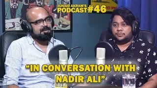 In Conversation with Nadir Ali | Junaid Akram's Podcast#46