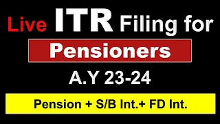 ITR for Pensioners A.Y 2023-24| How to file ITR for Pension A.Y 23-24| itr for pension and interest|