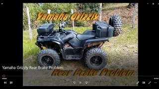 Yamaha Grizzly Rear Brake Problem