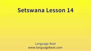 Learn Setswana  : Lesson 14  - Setswana  Phrases for Beginners