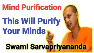 Mind Purification: The Path to Clarity | This Will Purify Our Minds | Swami Sarvapriyananda.