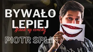 Piotr Splin - Bywało lepiej (2019) | stand-up