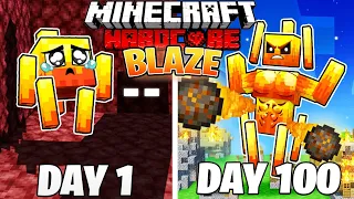 I Survived 100 DAYS as a BLAZE in HARDCORE Minecraft!