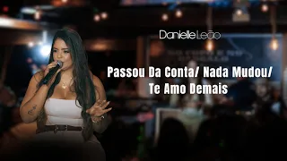 Danielle Leão - Pot-Pourri: Passou Da Conta/ Nada Mudou/ Te amo demais #NoCopoeNoGargalo