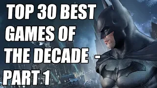 Top 30 BEST Games of the Decade  - Part 1