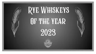 2023 Rye Whiskeys Of The Year