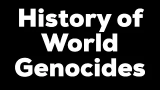 History of World Genocides - World History