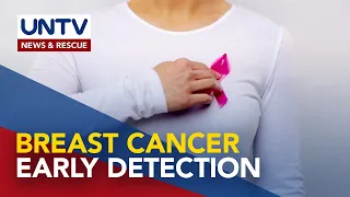 Early detection ng breast cancer, nakasasagip ng buhay