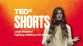 Fighting wildfires with finance | Leigh Madeira | TEDxSunValley