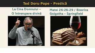 PC(329) Predica la cina Domnului - O intrerupere divina - biserica Golgotha Springfield Missouri