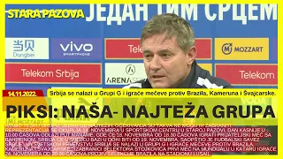 "BRAZIL, KAMERUN I ŠVAJCARSKA, NAŠA GRUPA JEDNA OD NAJTEŽIH!" PIKSI ZNA KAKO DO NOVIH POBEDA 14.11.