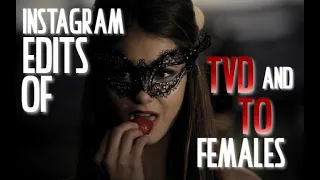 Instagram Edits Of TVD and TO Females