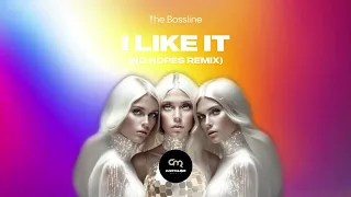 The Bossline - I Like It (No Hopes Remix)