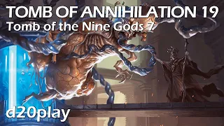 Tomb of Annihilation 19 | Tomb of the Nine Gods 7 | DDHC-TOA-1-c5 | FINALE