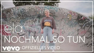 ela. - Nochmal so tun (Offizielles Video)