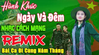 Hành Khúc Ngày Và Đêm - Thanh Huyền ➤ Lk Nhạc Cách Mạng Tiền Chiến Remix, Bài Ca Đi Cùng Năm Tháng