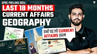 [Geography] Last 18 Months Current Affairs of Geography | UPSC Prelims 2024 | Anirudh Malik