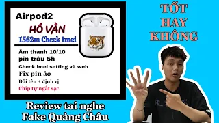 Đánh Giá | Review Airpods siêu Fake | AirPods 2 Hổ Vằn chip 1562m Check Setting Mới Nhất 2021