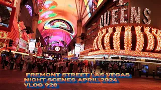 FREMONT STREET LAS VEGAS NIGHT SCENES APRIL 2024 9:30 P.M. VLOG 928