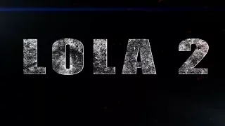 Lola 2 (Official Trailer)