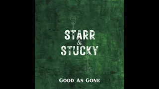 Good As Gone - Starr & Stucky