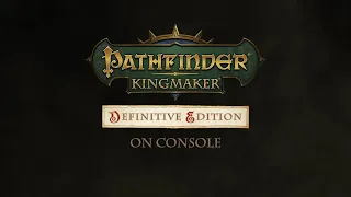 Pathfinder: Kingmaker - Definitive Edition - Announcement trailer [NA]