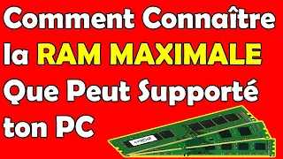 Comment Connaître la CAPACITÉ  de RAM que peut Supporter mon PC