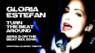 Gloria Estefan -  Turn  the beat  Around (  Aera´s  on the beat  Mix) Dj Aera  2019