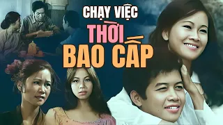 Chạy Việc Thời Bao Cấp | Phim Lẻ Thời Bao Cấp Cực Hay