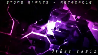 Stone Giants - Metropole (OrBaz remix)