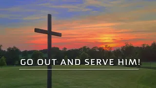 Go Out and Serve Him! / Don Besig and Nancy Price