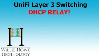 UniFi Layer 3 Switching DHCP Relay