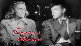 The Strange Love of Martha Ivers (1946) | Full Movie | Barbara Stanwyck | Lizabeth Scott