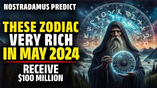 Nostradamus Predicted These Zodiac Sign Very Rich Receive Big Lottery In May 2024-Horoscope