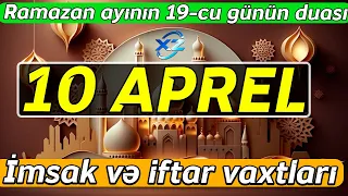 Ramazan ayının 19-cu günün duası - İmsak və iftar vaxtları