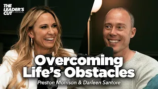 Finding Resilience Through Adversity (with Darleen Santore)  | The Leader's Cut w/ Preston Morrison