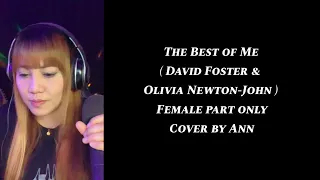 THE BEST OF ME (duet) - David Foster/Olivia Newton-John - cover by Ann | KARAOKE FEMALE PART ONLY