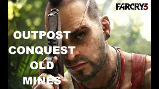 FAR CRY 3 - OUTPOST CONQUEST - OLD MINES