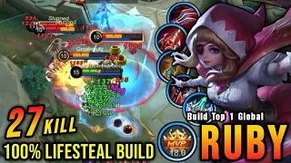 27 Kills + MANIAC!! Ruby 100% Lifesteal Build = 100% IMMORTAL!! - Build Top 1 Global Ruby ~ MLBB