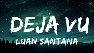 [1 HOUR]  Luan Santana - DEJA VU (part. Ana Castela) (Letra/Lyrics)