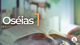 Oséias 1  -  Reavivados Por Sua Palavra | #RPSP