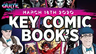 This Weeks Key Comic Books preview - 18th MARCH 2020