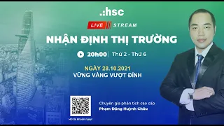 Nhận định thị trường 28.10.2021: Vững vàng vượt đỉnh