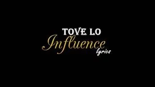 Tove Lo- Influence (lyrics) ft.Wiz Khalifa