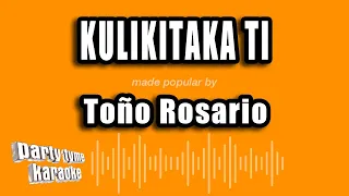 Toño Rosario - Kulikitaka Ti (Versión Karaoke)