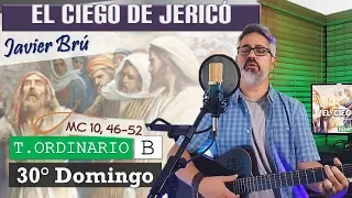 El Ciego de Jericó - Javier Brú | 30° Domingo del T. Ordinario B (Mc 10, 46-52)
