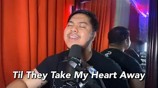 Til They Take My Heart Away - Rhap Salazar (Cover)